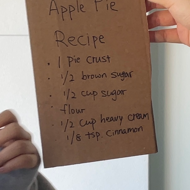 This is the apple pie's recipe provided by the smart fridge. It lists simple ingredients that are needed to create apple pie, the recipe is important to show main instruction to allow the user follow and start making the apple pie.